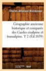 Image for G?ographie Ancienne Historique Et Compar?e Des Gaules Cisalpine Et Transalpine. T 2 (?d.1839)