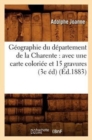 Image for G?ographie Du D?partement de la Charente: Avec Une Carte Colori?e Et 15 Gravures (3e ?d) (?d.1883)