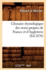 Image for Glossaire ?tymologique Des Noms Propres de France Et d&#39;Angleterre, (?d.1870)