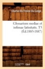 Image for Glossarium Mediae Et Infimae Latinitatis. T3 (Ed.1883-1887)