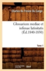 Image for Glossarium Mediae Et Infimae Latinitatis. Tome 1 (Ed.1840-1850)