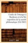 Image for Guide de l&#39;Etranger A Bordeaux Et A La XIE Exposition de la Societe Philomatique (Ed.1865)