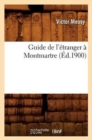 Image for Guide de l&#39;Etranger A Montmartre (Ed.1900)
