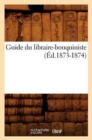 Image for Guide Du Libraire-Bouquiniste (Ed.1873-1874)