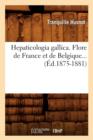 Image for Hepaticologia Gallica. Flore de France Et de Belgique (?d.1875-1881)