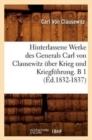 Image for Hinterlassene Werke Des Generals Carl Von Clausewitz ?ber Krieg Und Kriegf?hrung. B 1 (?d.1832-1837)