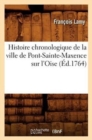 Image for Histoire Chronologique de la Ville de Pont-Sainte-Maxence Sur l&#39;Oise (?d.1764)