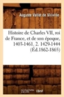 Image for Histoire de Charles VII, Roi de France, Et de Son ?poque, 1403-1461. 2. 1429-1444 (?d.1862-1865)