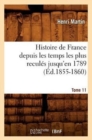 Image for Histoire de France Depuis Les Temps Les Plus Recul?s Jusqu&#39;en 1789. Tome 11 (?d.1855-1860)