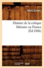 Image for Histoire de la Critique Litteraire En France (Ed.1886)