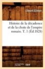 Image for Histoire de la D?cadence Et de la Chute de l&#39;Empire Romain. T. 1 (?d.1828)