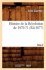Image for Histoire de la R?volution de 1870-71. [Tome 2] (?d.1877)