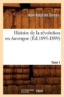 Image for Histoire de la R?volution En Auvergne. Tome 1 (?d.1895-1899)