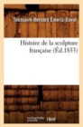 Image for Histoire de la Sculpture Fran?aise (?d.1853)