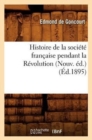 Image for Histoire de la Soci?t? Fran?aise Pendant La R?volution (Nouv. ?d.) (?d.1895)