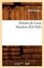 Image for Histoire de Louis Mandrin, (?d.1826)