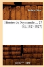 Image for Histoire de Normandie. Tome 27 (?d.1825-1827)