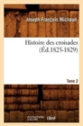 Image for Histoire Des Croisades. Tome 2 (?d.1825-1829)