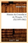 Image for Histoire Du Consulat Et de l&#39;Empire. T 9 (?d.1845-1862)