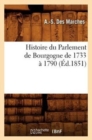Image for Histoire Du Parlement de Bourgogne de 1733 ? 1790 (?d.1851)