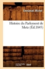 Image for Histoire Du Parlement de Metz (Ed.1845)
