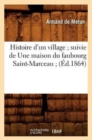 Image for Histoire d&#39;Un Village Suivie de Une Maison Du Faubourg Saint-Marceau (?d.1864)
