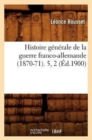 Image for Histoire Generale de la Guerre Franco-Allemande (1870-71). 5, 2 (Ed.1900)