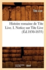 Image for Histoire Romaine de Tite Live. I. Notice Sur Tite Live (Ed.1830-1835)