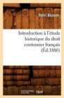 Image for Introduction ? l&#39;?tude Historique Du Droit Coutumier Fran?ais (?d.1880)