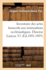 Image for Inventaire Des Actes Transcrits Aux Insinuations Eccl?siastiques. Dioc?se Lisieux T1 (?d.1891-1895)