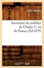 Image for Inventaire Du Mobilier de Charles V, Roi de France (Ed.1879)