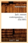 Image for Jack: Moeurs Contemporaines. Tome 1 (Ed.1885)