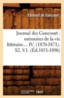 Image for Journal Des Goncourt: M?moires de la Vie Litt?raire. Tome IV. (?d.1851-1896)