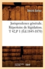 Image for Jurisprudence G?n?rale. R?pertoire de L?gislation. T 42, P 1 (?d.1845-1870)