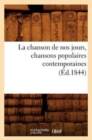 Image for La Chanson de Nos Jours, Chansons Populaires Contemporaines (Ed.1844)