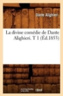 Image for La Divine Com?die de Dante Alighieri. T 1 (?d.1853)