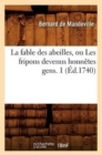 Image for La Fable Des Abeilles, Ou Les Fripons Devenus Honn?tes Gens. 1 (?d.1740)