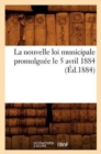 Image for La Nouvelle Loi Municipale Promulguee Le 5 Avril 1884 (Ed.1884)