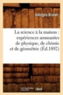 Image for La science ? la maison : exp?riences amusantes de physique, de chimie et de g?om?trie, (?d.1892)