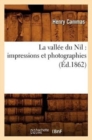 Image for La Vall?e Du Nil: Impressions Et Photographies (?d.1862)