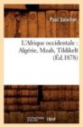 Image for L&#39;Afrique Occidentale: Alg?rie, Mzab, Tildikelt (?d.1878)