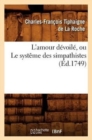 Image for L&#39;Amour Devoile, Ou Le Systeme Des Simpathistes, (Ed.1749)
