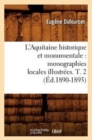 Image for L&#39;Aquitaine Historique Et Monumentale: Monographies Locales Illustrees. T. 2 (Ed.1890-1893)