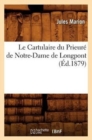 Image for Le Cartulaire Du Prieure de Notre-Dame de Longpont (Ed.1879)