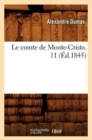 Image for Le Comte de Monte-Cristo. 11 (?d.1845)