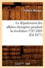 Image for Le D?partement Des Affaires ?trang?res Pendant La R?volution 1787-1804 (?d.1877)