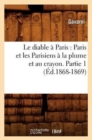 Image for Le Diable A Paris: Paris Et Les Parisiens A La Plume Et Au Crayon. Partie 1 (Ed.1868-1869)