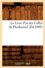 Image for Le Livre d&#39;Or Des Collet de Plouharnel, (Ed.1889)