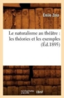 Image for Le Naturalisme Au Theatre: Les Theories Et Les Exemples (Ed.1895)