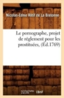 Image for Le Pornographe, Projet de R?glement Pour Les Prostitu?es, (?d.1769)